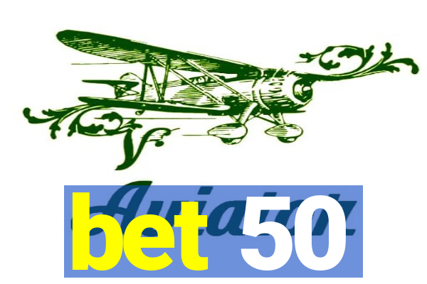 bet 50